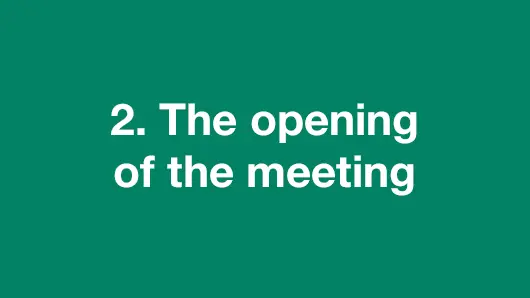 2. The opening of the meeting.