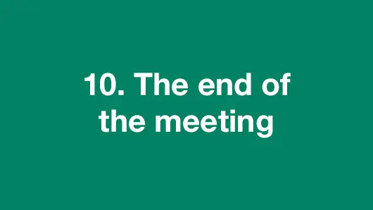 10. The end of the meeting.