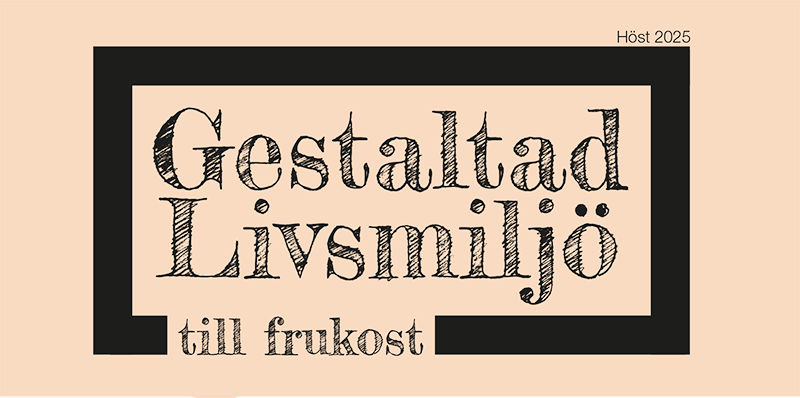 Text "Gestaltad livsmiljö till frukost" i svart med ruta runt på beige bakgrund.