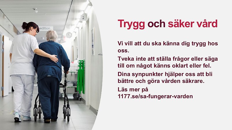 Vårdperson och patient som går i en korridor. Budskap att våga fråga om något inte känns bra i vården, ta hjälp av en anhörig om det behövs. 